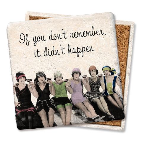 Image of If You Don't Remember It Didn't Happen Coaster