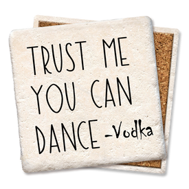 Trust Me You Can Dance Coaster