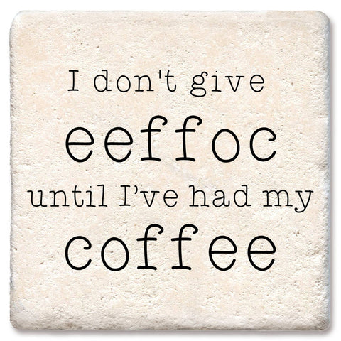 Image of I Don't Give eeffoc Coaster