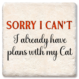 Sorry I Can't I have Plans with My Cat Coaster