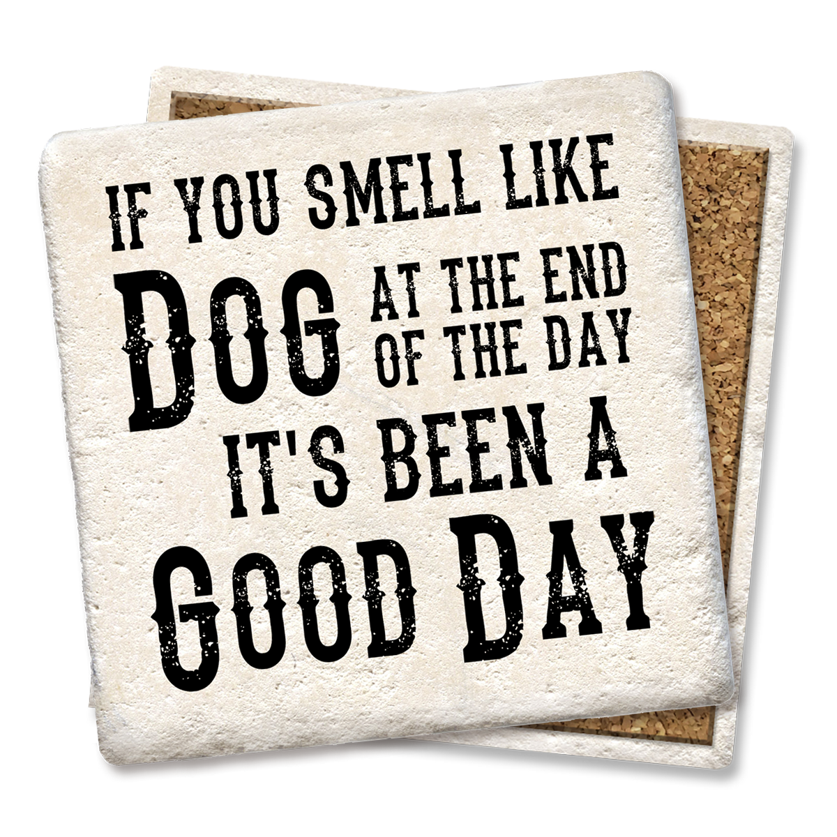 If You Smell Like Dog Coaster