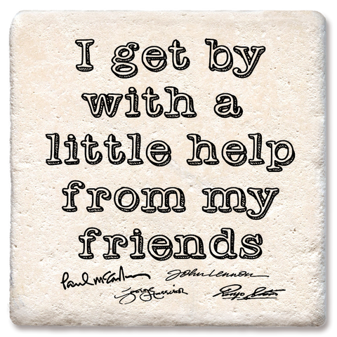 Image of I Get by with a Little Help from My Friends Coaster