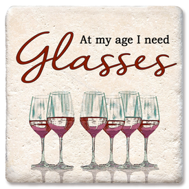 At My Age I Need Glasses Coaster