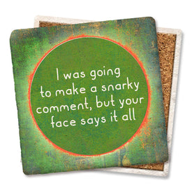 I was Going to Make a Snarky Comment, but...Coaster