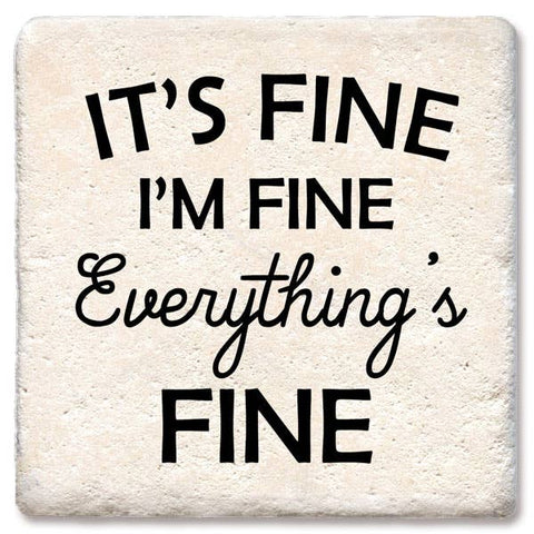 Image of It's fine, I'm fine, Everything's fine Coaster