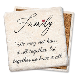 Family: We May Not Have It All Coaster