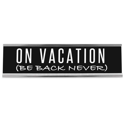 On Vacation 8" Desk Sign