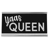 Yaas Queen 4" Desk Sign